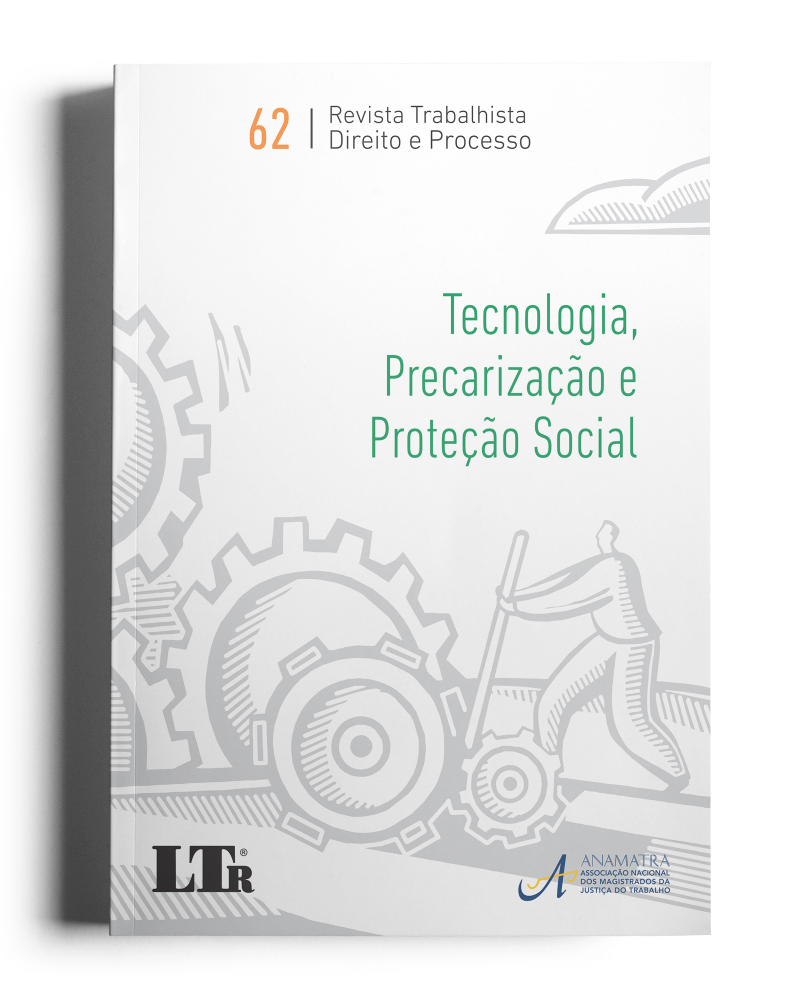 Revista Trabalhista: Direito e Processo N.62: Tecnologia, Precarização e Proteção Social