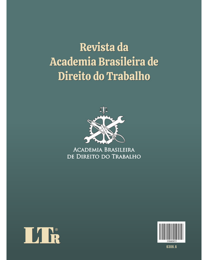 Revista da Academia Brasileira de Direito do Trabalho | ABDT: O Direito do Trabalho, hoje: Novas tendências do Direito do Trabalho Contemporâneo