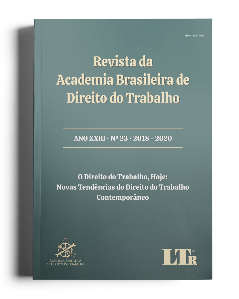 Revista da Academia Brasileira de Direito do Trabalho | ABDT: O Direito do Trabalho, hoje: Novas tendências do Direito do Trabalho Contemporâneo