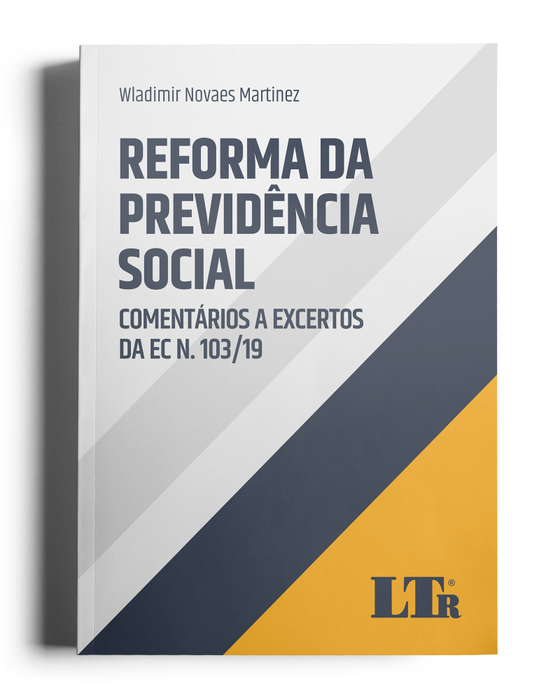 Reforma da Previdência Social: Comentários a Excertos da EC N. 103/19