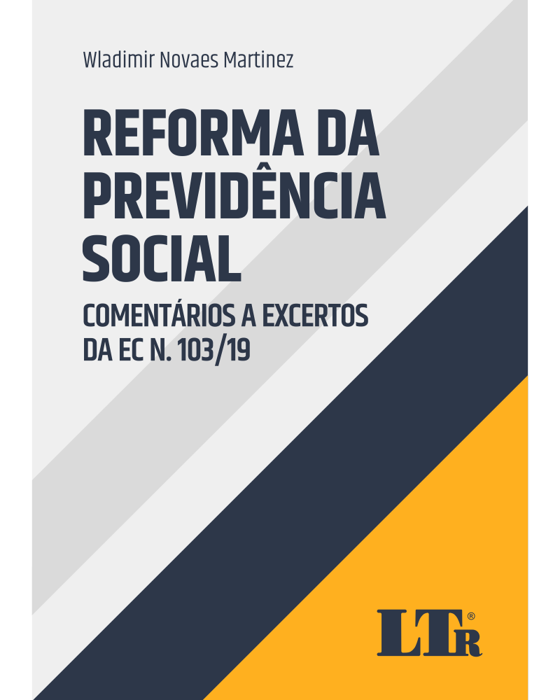 Reforma da Previdência Social: Comentários a Excertos da EC N. 103/19