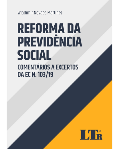 Reforma da Previdência Social: Comentários a Excertos da EC N. 103/19