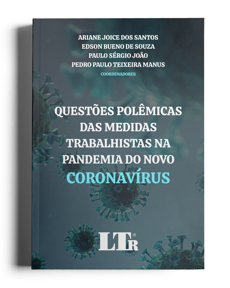 Questões Polêmicas das Medidas Trabalhistas na Pandemia do Novo Coronavírus