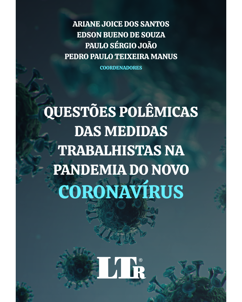 Questões Polêmicas das Medidas Trabalhistas na Pandemia do Novo Coronavírus