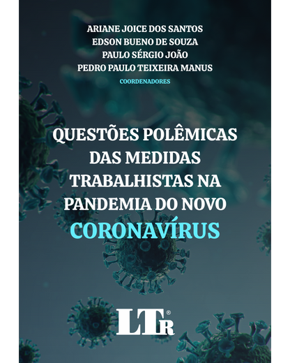 Questões Polêmicas das Medidas Trabalhistas na Pandemia do Novo Coronavírus