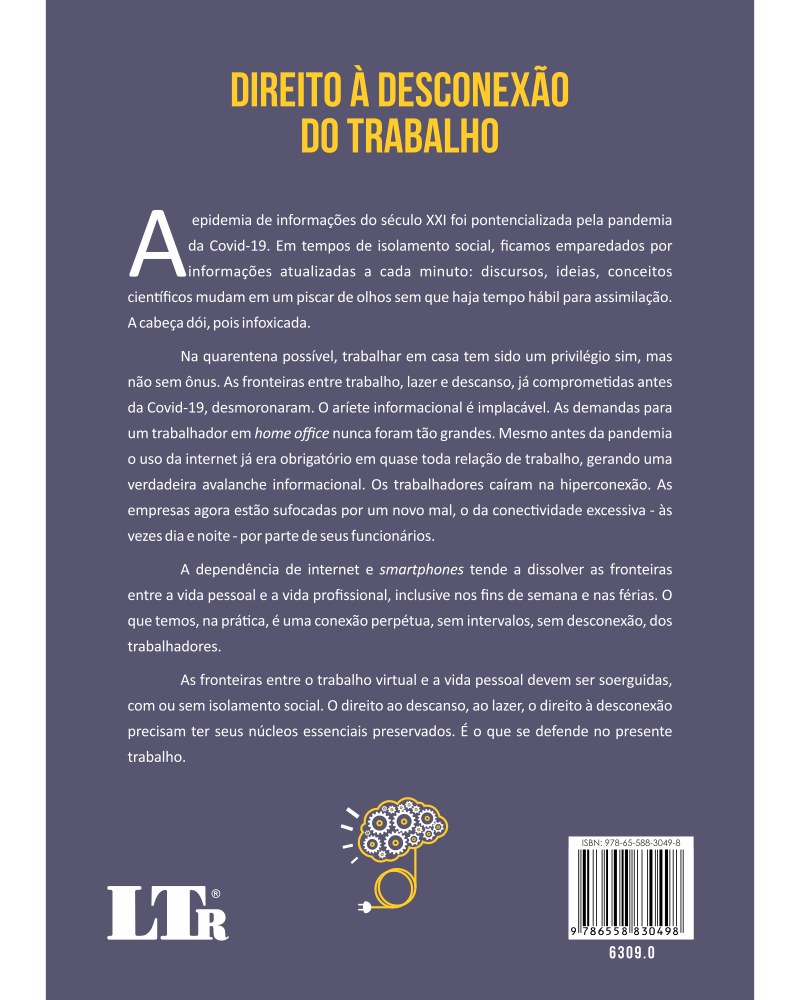 Direito à Desconexão do trabalho: Teletrabalho, Uberização, Infoxicação e Reflexos da pandemia Covid-19