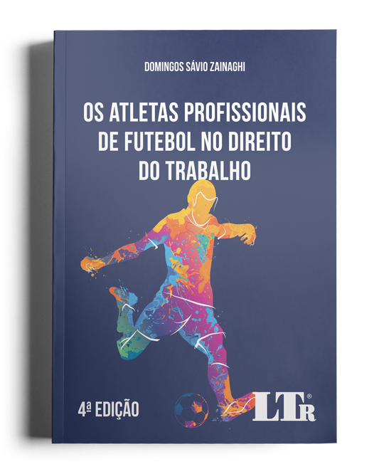 Os Atletas Profissionais de Futebol no Direito do Trabalho