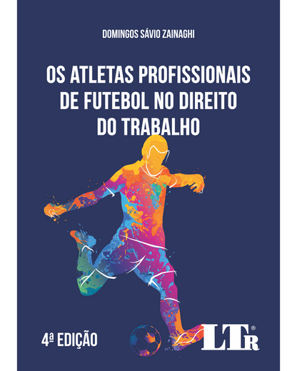 Os Atletas Profissionais de Futebol no Direito do Trabalho