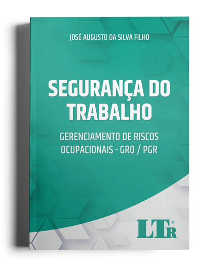 Segurança do Trabalho: Gerenciamento de Riscos Ocupacionais - GRO/PGR