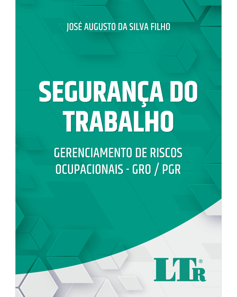 Segurança do Trabalho: Gerenciamento de Riscos Ocupacionais - GRO/PGR