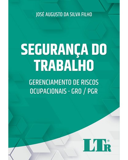 Segurança do Trabalho: Gerenciamento de Riscos Ocupacionais - GRO/PGR