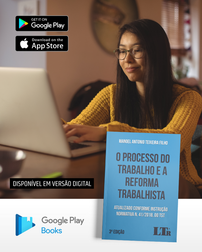 O Processo do Trabalho e a Reforma Trabalhista: Atualizado conforme Instrução Normativa N. 41/2018, do TST