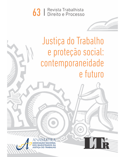 Revista Trabalhista: Direito e Processo N.63: Justiça do Trabalho e Proteção Social, Contemporaneidade e Futuro