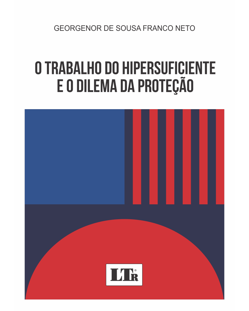 O Trabalho do Hipersuficiente e o Dilema da Proteção