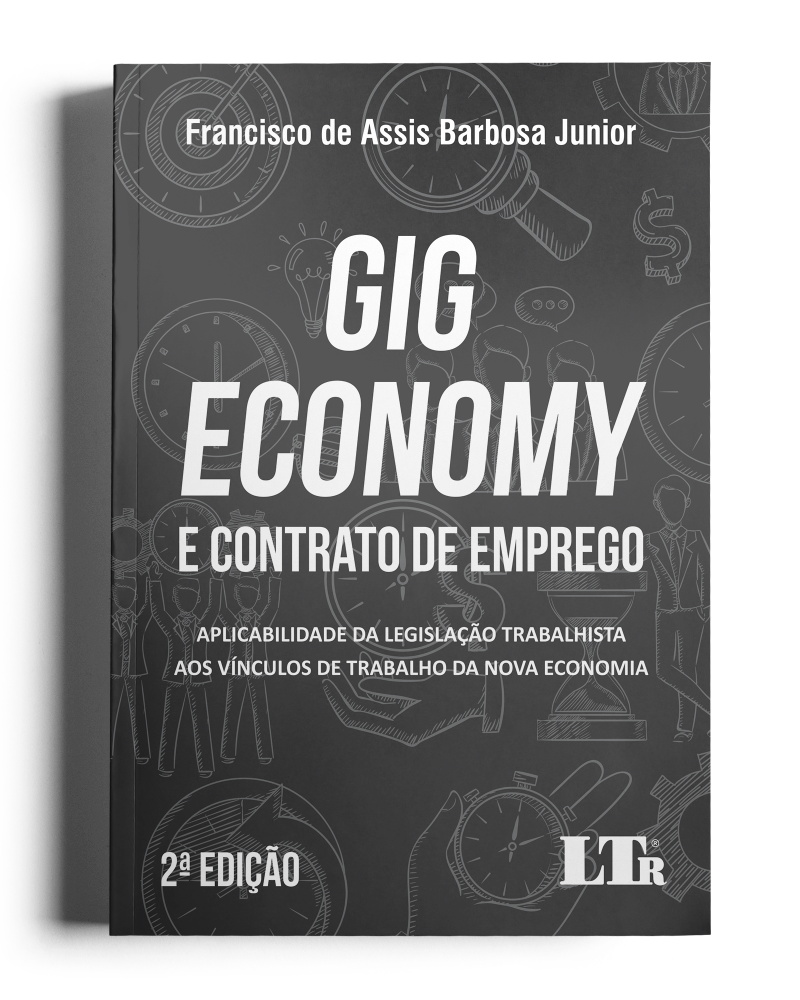 Gig Economy e Contrato de Emprego: Aplicabilidade da legislação trabalhista aos vínculos de trabalho da nova economia