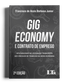 Gig Economy e Contrato de Emprego: Aplicabilidade da legislação trabalhista aos vínculos de trabalho da nova economia