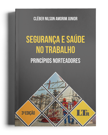 Segurança e Saúde no Trabalho: Princípios Norteadores