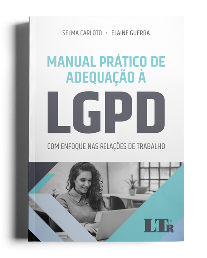 Manual Prático de Adequação à LGPD: Com enfoque nas relações de trabalho