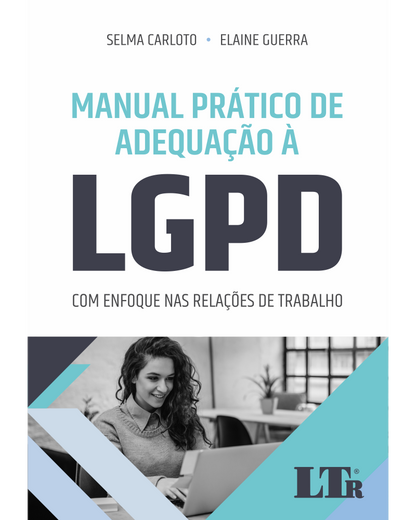 Manual Prático de Adequação à LGPD: Com enfoque nas relações de trabalho