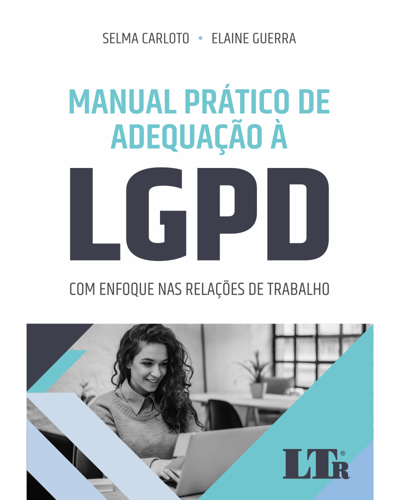 Manual Prático de Adequação à LGPD: Com enfoque nas relações de trabalho