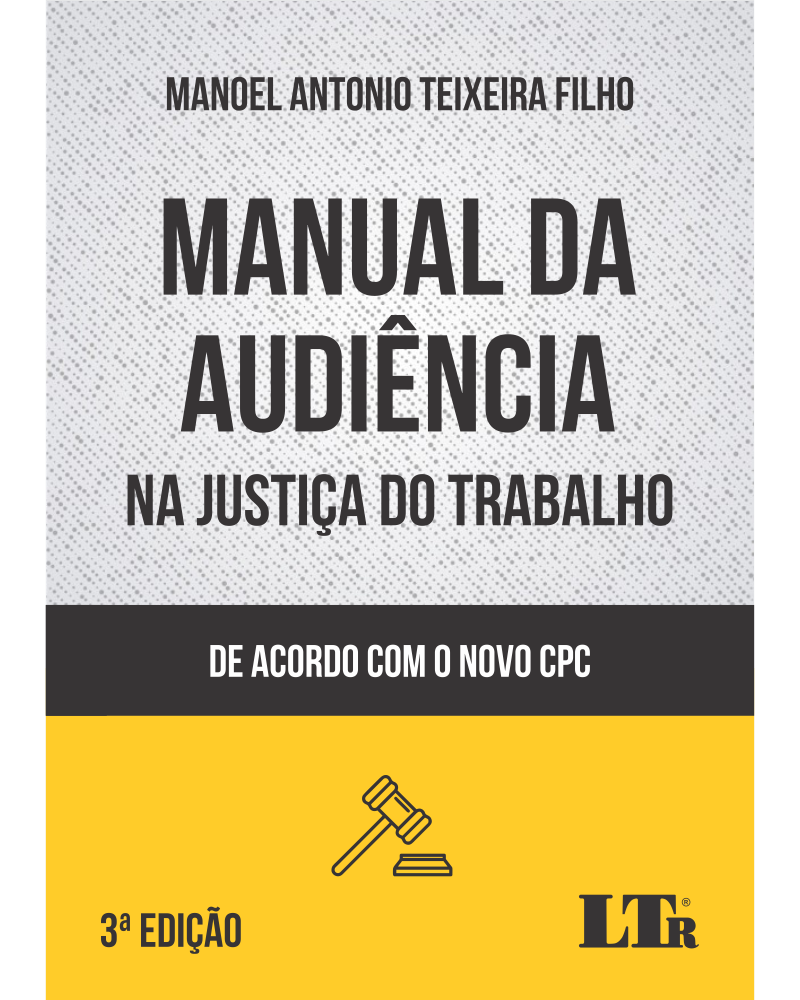 Manual da Audiência Trabalhista na Justiça do Trabalho