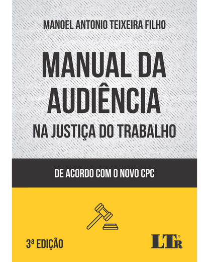 Manual da Audiência Trabalhista na Justiça do Trabalho