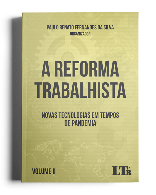 A Reforma Trabalhista: Novas Tecnologias em Tempos de Pandemia