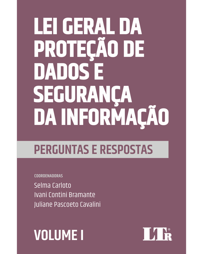 Lei Geral da Proteção de Dados e Segurança da Informação: Perguntas e Respostas