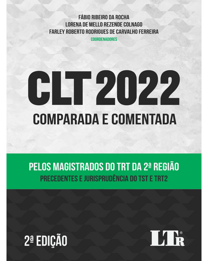 CLT 2022 Comparada e Comentada pelos Magistrados do TRT da 2ª Região: Precedentes e Jurisprudência Do TST e TRT2