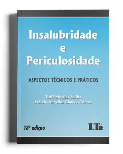 Insalubridade  e Periculosidade: Aspectos técnicos e práticos