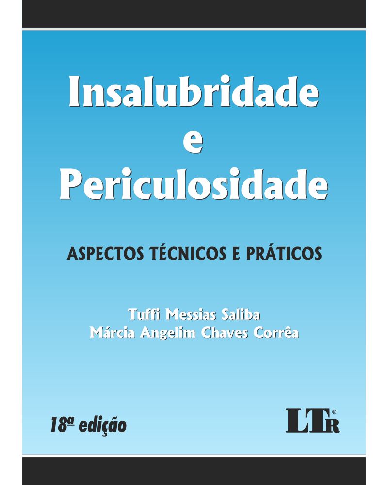 Insalubridade  e Periculosidade: Aspectos técnicos e práticos