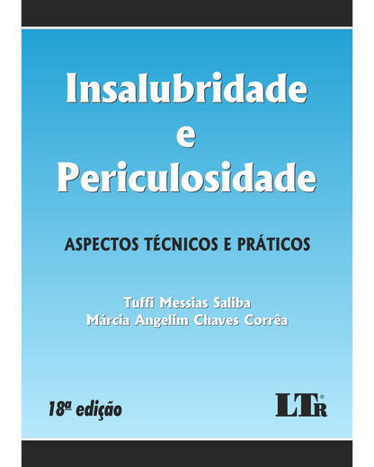 Insalubridade  e Periculosidade: Aspectos técnicos e práticos