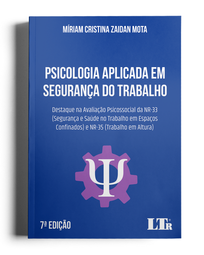 Psicologia Aplicada em Segurança do Trabalho: Destaque na Avaliação Psicossocial da NR-33 e NR-35