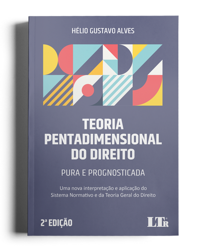 Teoria Pentadimensional do Direito: Pura e Prognosticada