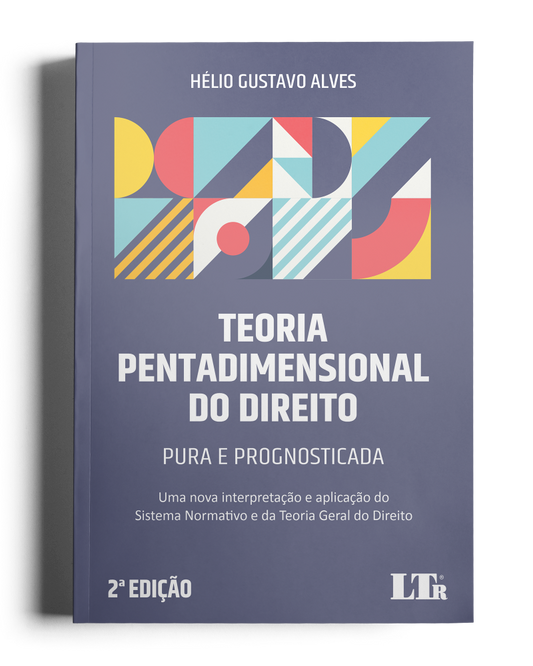 Teoria Pentadimensional do Direito: Pura e Prognosticada