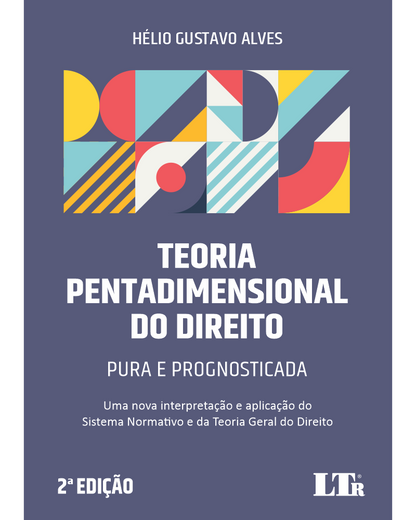 Teoria Pentadimensional do Direito: Pura e Prognosticada