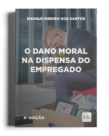 O Dano Moral na Dispensa do Empregado