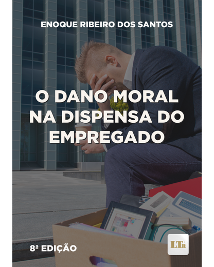 O Dano Moral na Dispensa do Empregado