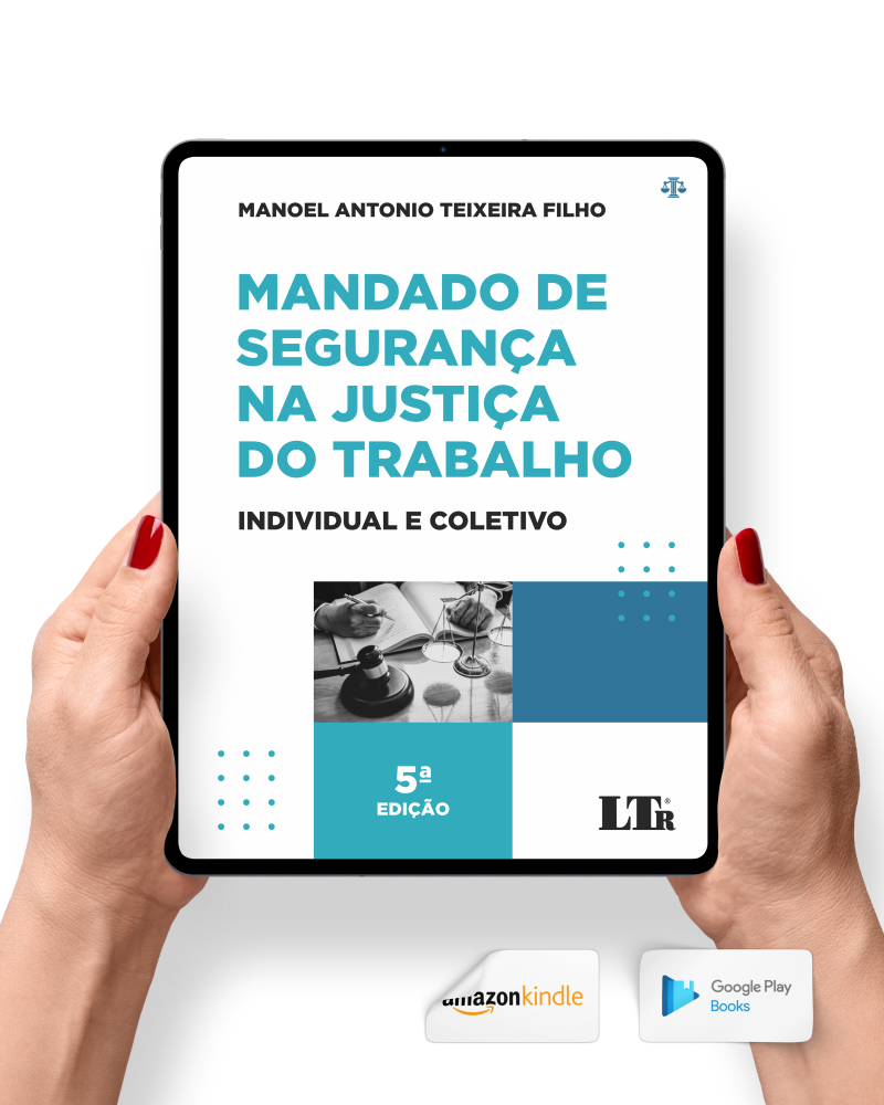 Mandado de Segurança na Justiça do Trabalho: Individual e Coletivo