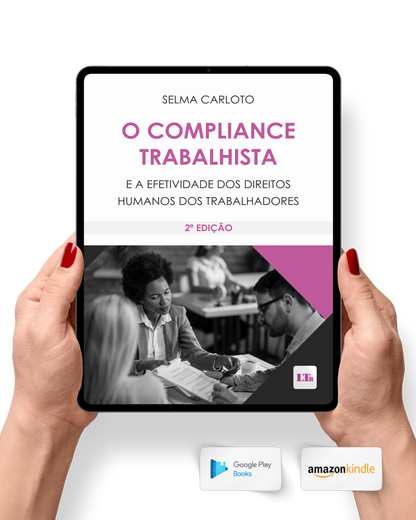 O Compliance Trabalhista e a efetividade dos Direitos Humanos dos Trabalhadores