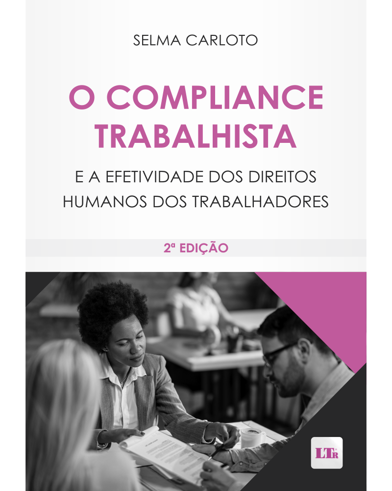 O Compliance Trabalhista e a efetividade dos Direitos Humanos dos Trabalhadores