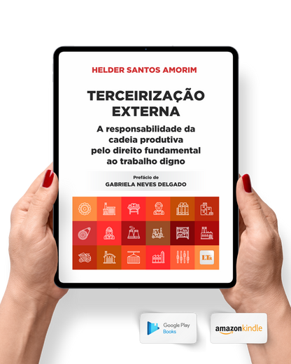 Terceirização Externa: A responsabilidade da cadeia produtiva pelo direito fundamental ao trabalho digno