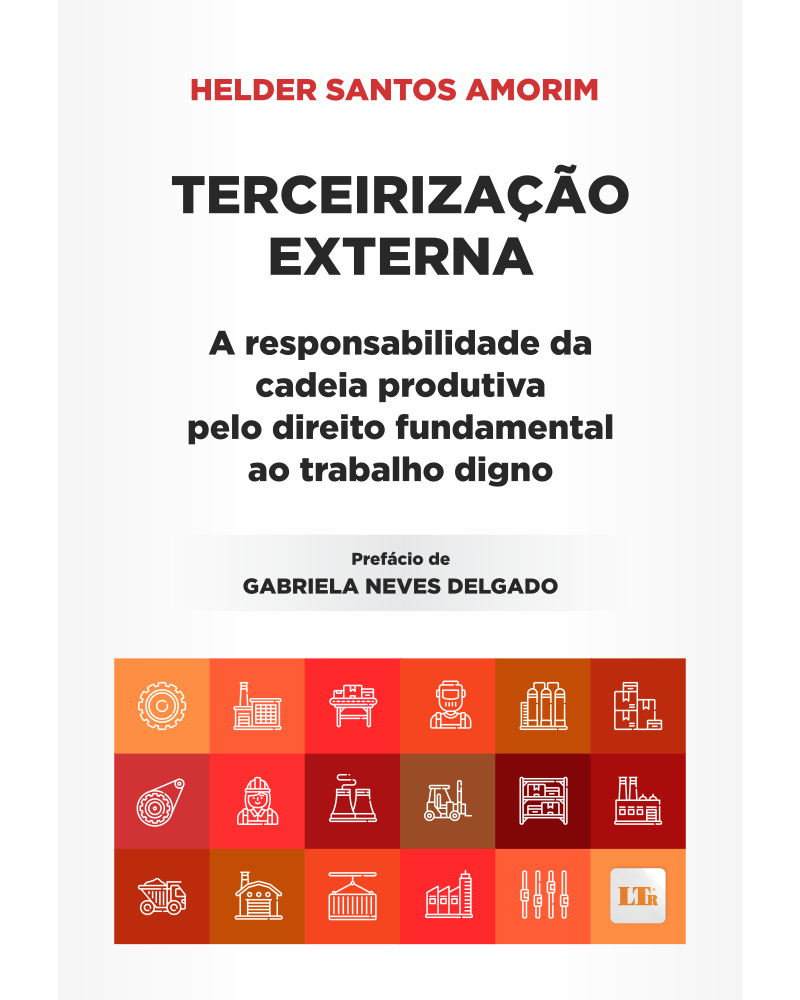 Terceirização Externa: A responsabilidade da cadeia produtiva pelo direito fundamental ao trabalho digno