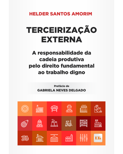 Terceirização Externa: A responsabilidade da cadeia produtiva pelo direito fundamental ao trabalho digno